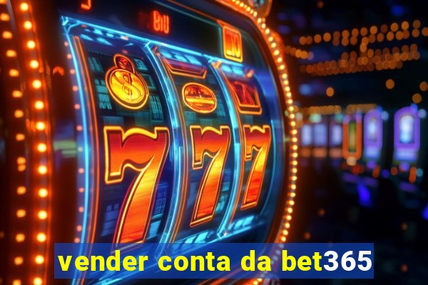 vender conta da bet365